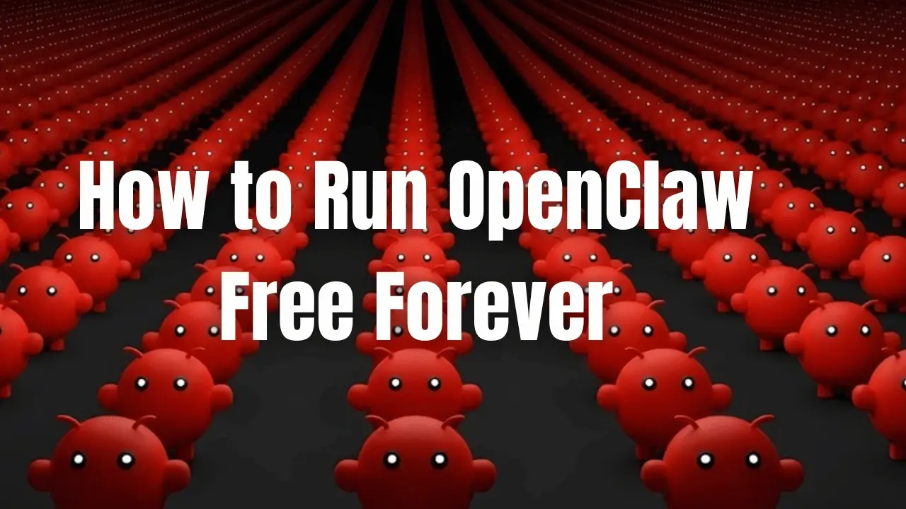 How to Run OpenClaw Free Forever